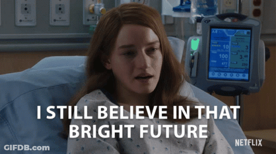 I Still Believe In That Bright Future GIF