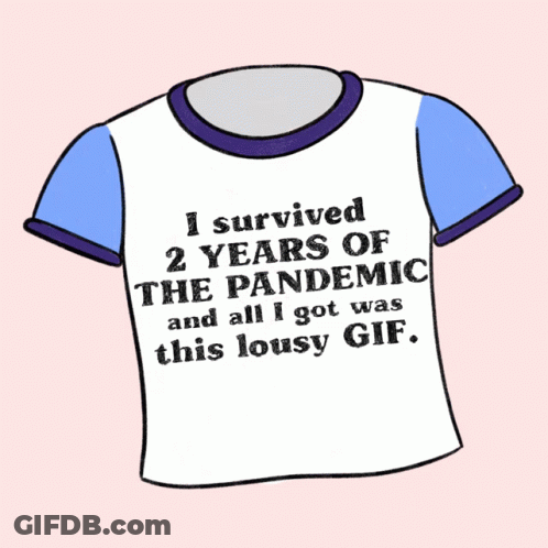 I Survived 2 Years Pandemic GIF