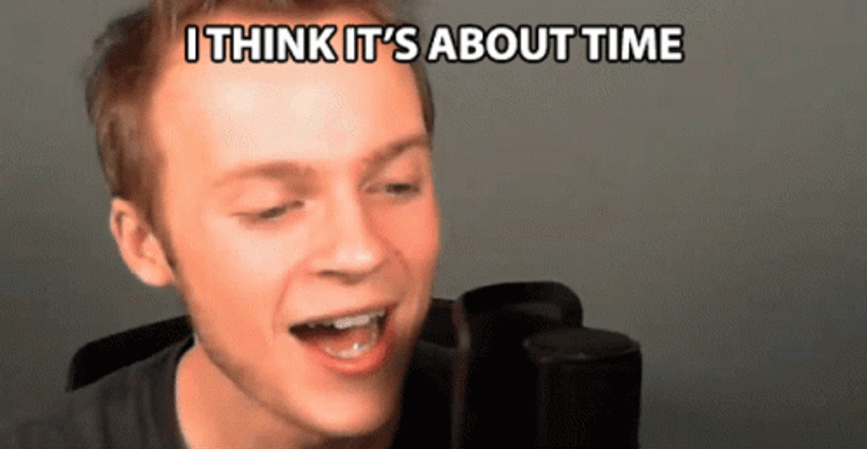 I Think It's About Time Says Fred Pye GIF