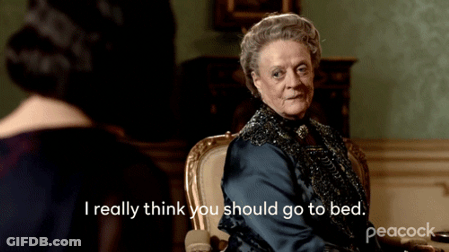 I Think You Need To Go To Bed GIF