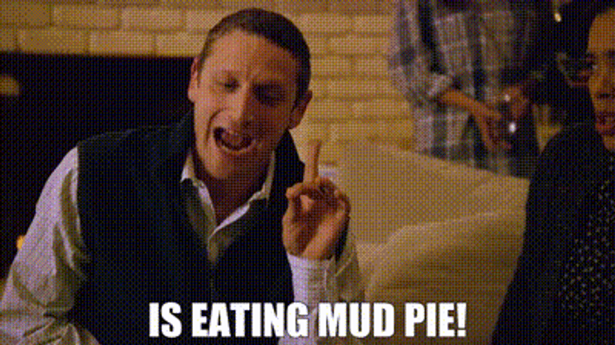 I Think You Should Leave Eating Mud Pie GIF