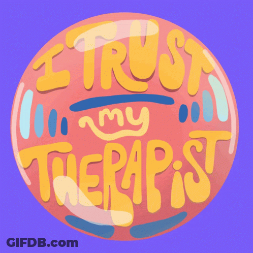 I Trust My Therapist Button GIF