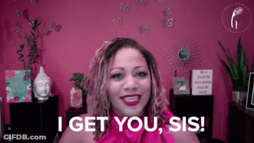 I Understand I Get You Sis GIF