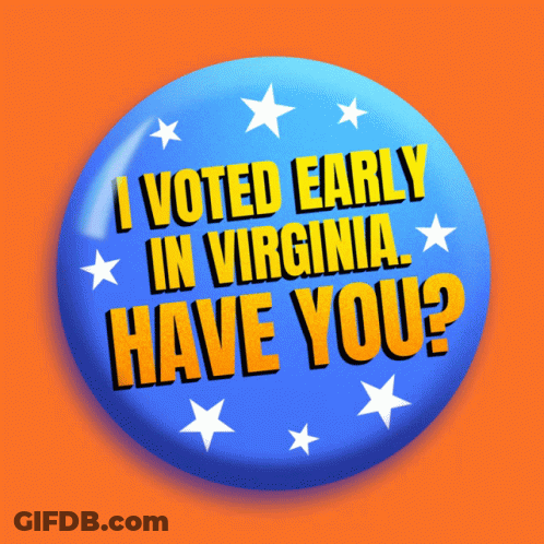 I Voted Early In Virginia Have You Button GIF