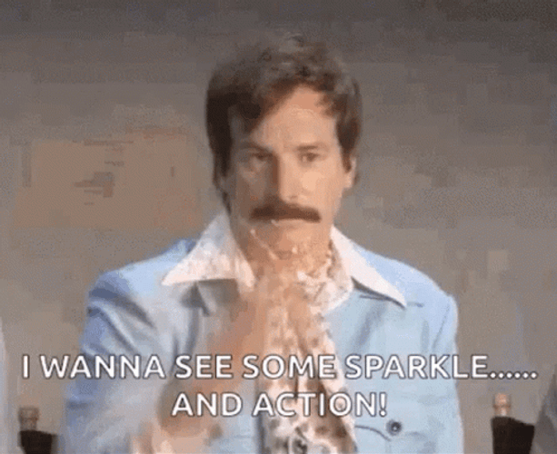 I Wanna See Some Sparkles And Action GIF