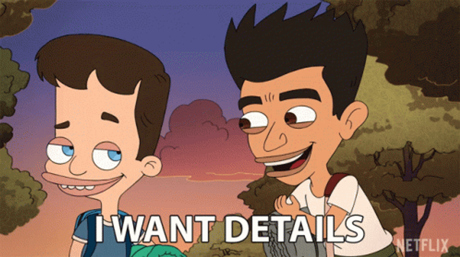 I Want Details Tell Me More GIF