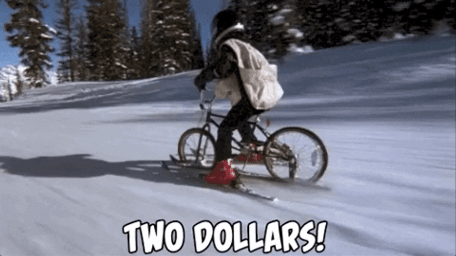 I Want My Two Dollars Snow Biking GIF