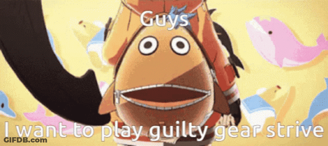 I Want To Play Guilty Gear Strive May GIF