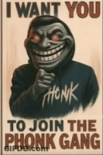 I Want You To Join The Phonk Gang Poster GIF