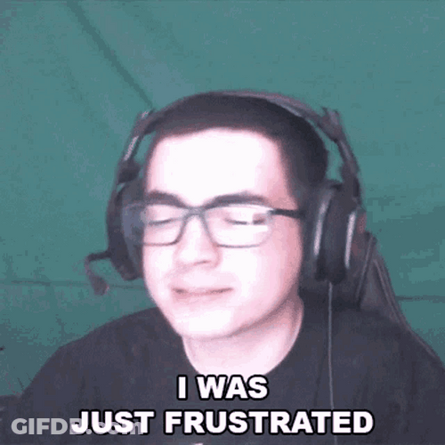 I Was Just Frustrated GIF