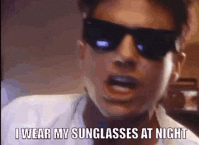 I Wear My Sunglasses At Night GIF