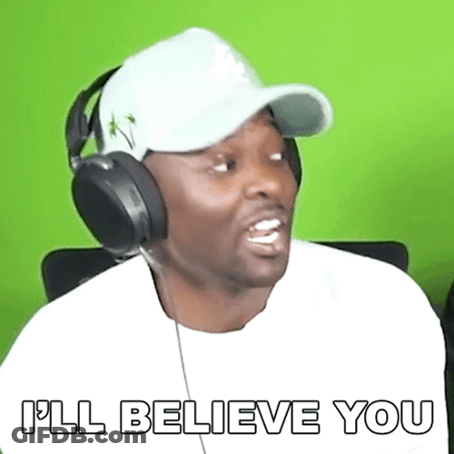 I Will Believe You Man GIF