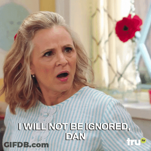 I Will Not Be Ignored Attic Girl GIF