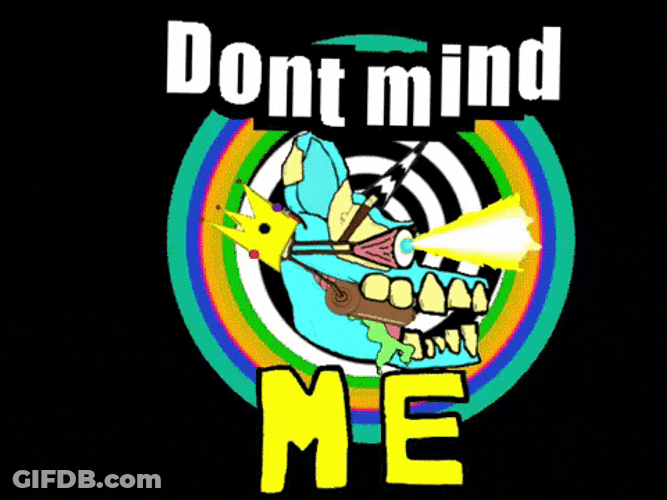 I Will Not Be Ignored Just Don't Mind Me GIF