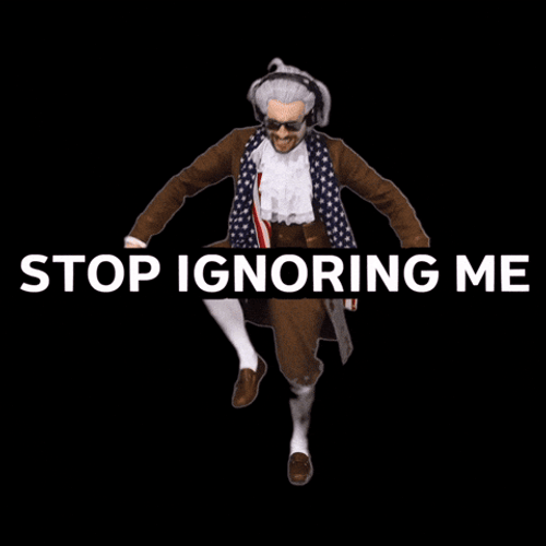 I Will Not Be Ignored Stop It GIF