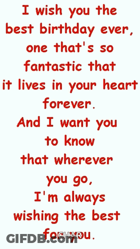 I Wish You The Best Birthday Ever , One That 'S So Fantastic That It Lives In Your Heart Forever GIF