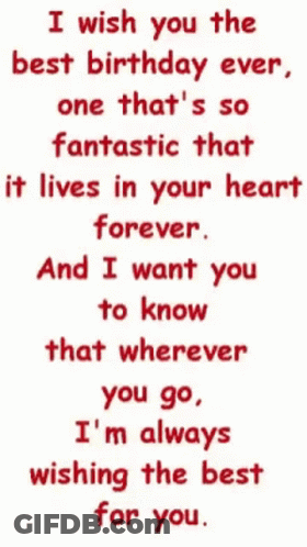 I Wish You The Best Birthday Ever One That 'S So Fantastic That It Lives In Your Heart Forever . GIF