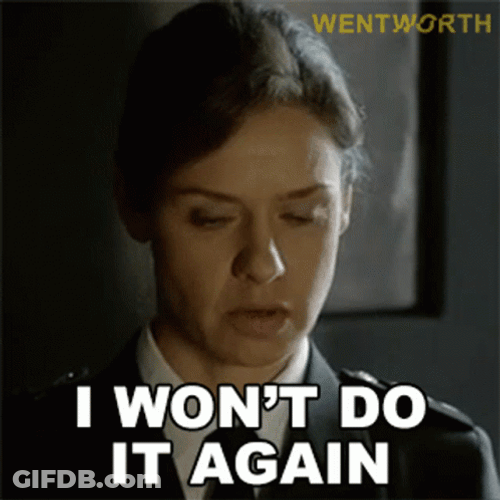 I Won't Do It Again GIF