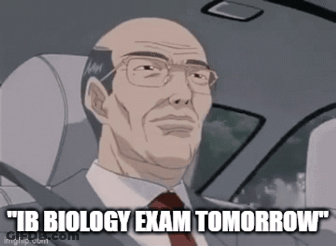 IB Biology Exam Tomorrow GIF