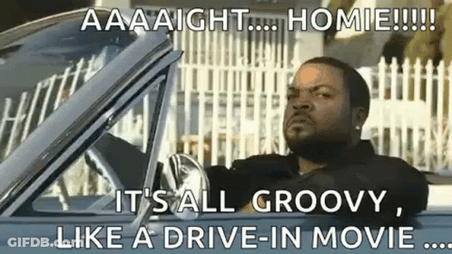Ice Cube Is Driving A Car With The Words `` It 'S All Groovy , Like A Drive-In Movie '' . GIF