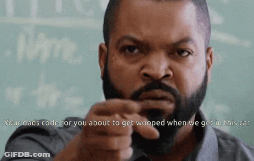 Ice Cube Says " Your Dads Code For You About To Get Wopped When We Get In This " GIF