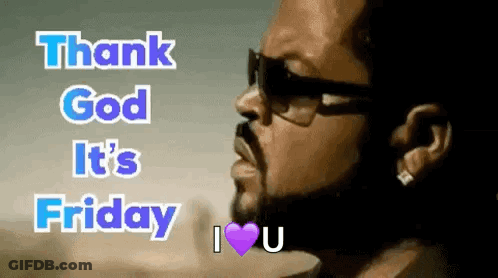 Ice Cube Wearing Sunglasses Saying Thank God It's Friday GIF