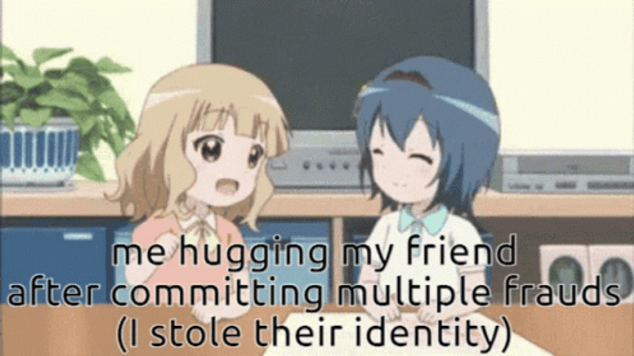 Identity Fraud Friend GIF