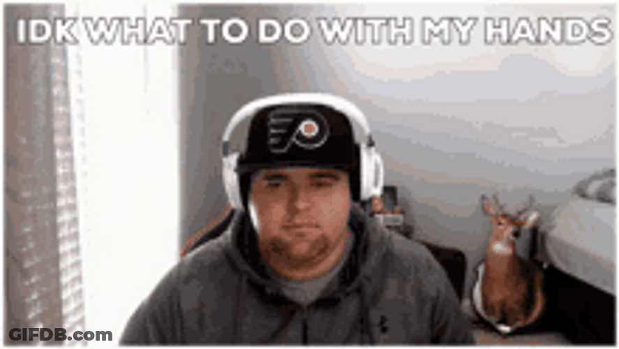Idk What To Do With My Hands GIF