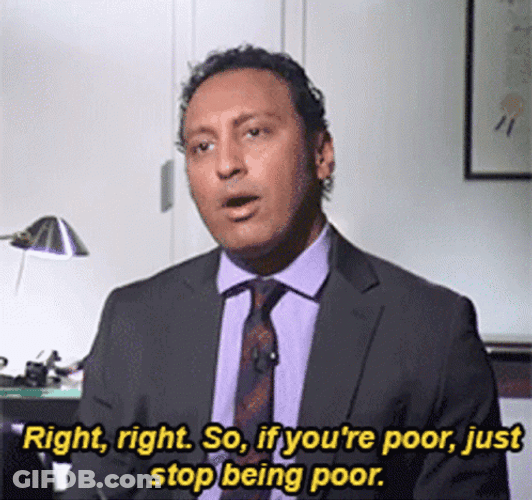 If You're Poor Just Stop Being Poor GIF