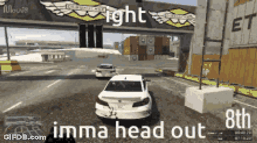 Ight Imma Head Out Grand Theft Auto Car GIF