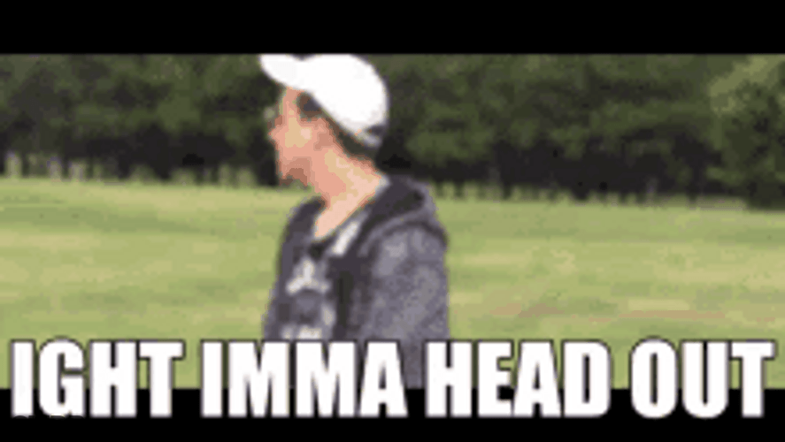Ight Imma Head Out J Coyne Drive GIF