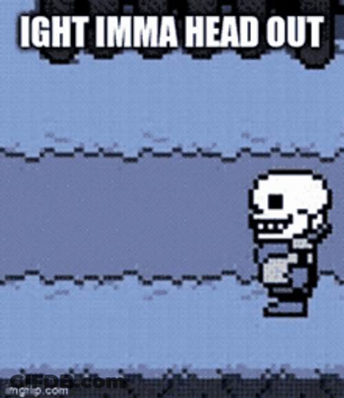 Ight Imma Head Out Sans Undertale GIF
