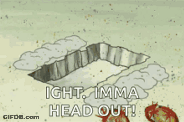 Ight Imma Head Out SpongeBob Burying Himself GIF