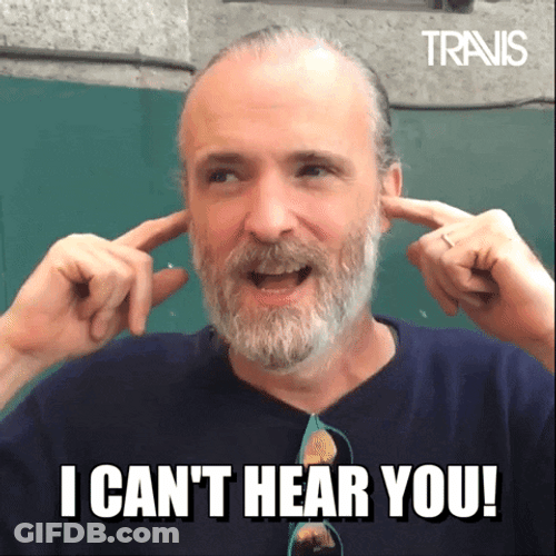 Ignoring And I Can't Hear You GIF