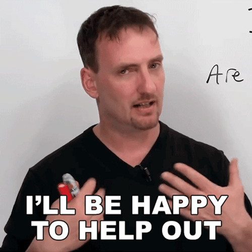 Ill Be Happy To Help Out GIF