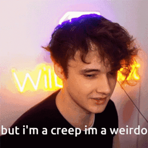 Im A Creep Im A Weirdo Wilbur Soot GIF