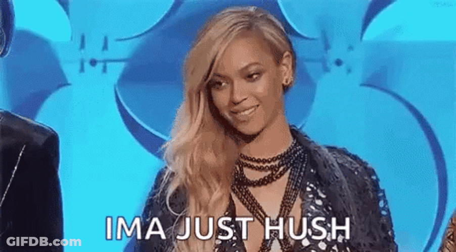 Im A Just Hush Lips Sealed Beyonce GIF
