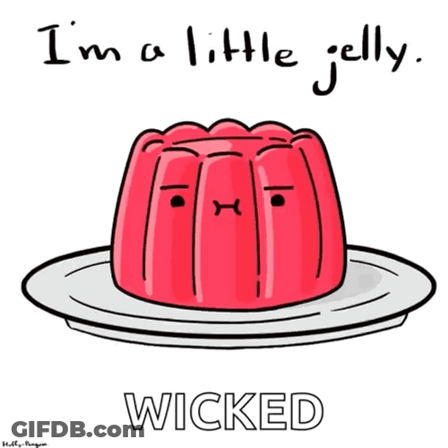 Im A Little Jelly Wicked GIF