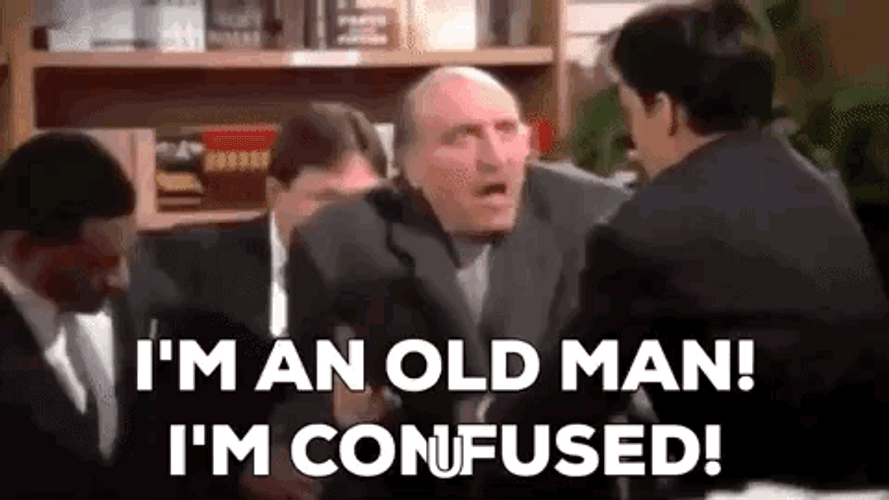 Im An Old Man Im Confused GIF