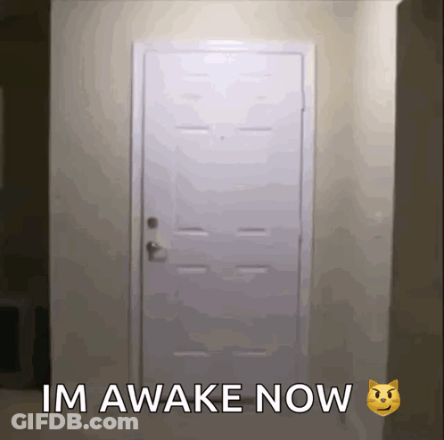 Im Awake Now Sign GIF