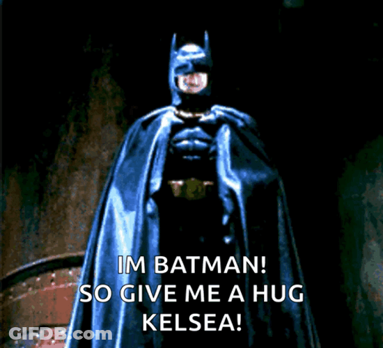 Im Batman So Give Me Hug Kelsea GIF