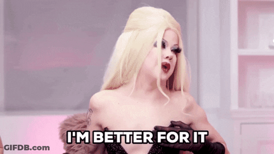 Im Better For It Drag Race GIF