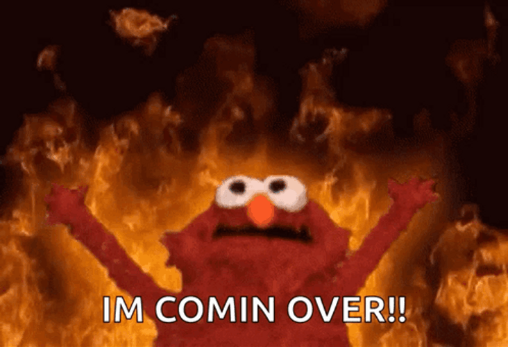 Im Coming Over Hell Fires Elmo GIF