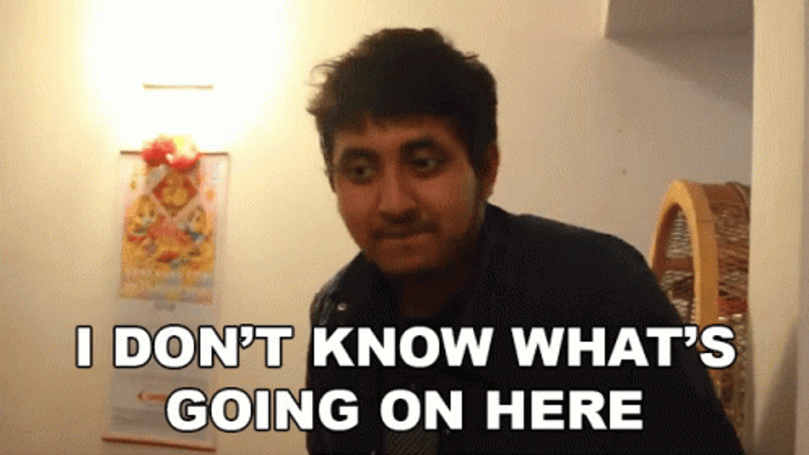 Im Confused Dont Know Whats Going On GIF