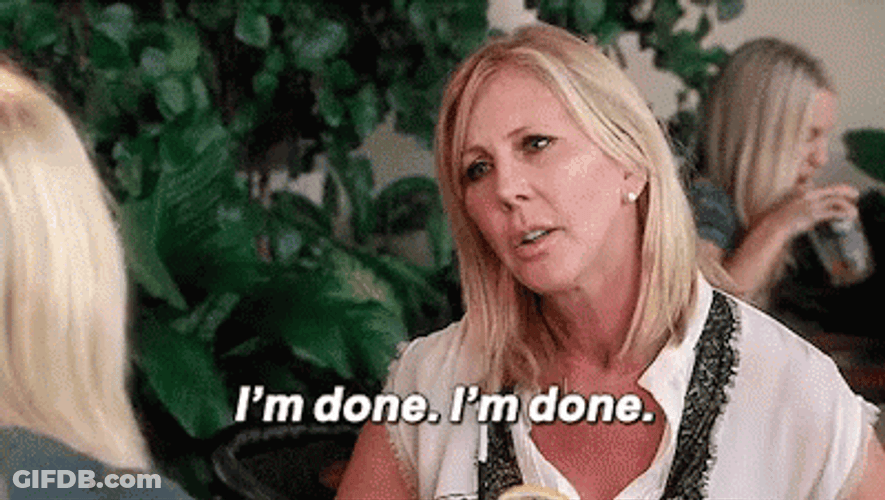 Im Done Vicki Gunvalson GIF