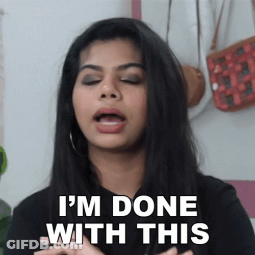 Im Done With This GIF