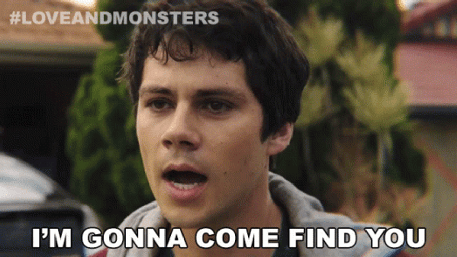 Im Gonna Come Find You GIF