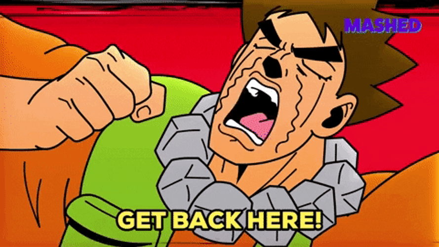 Im Gonna Come Get Back Here GIF