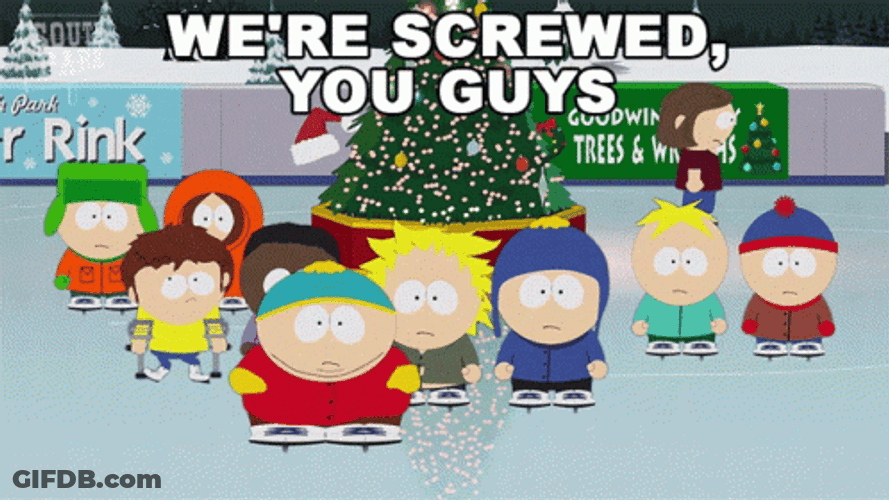 Im In Danger South Park We're Screwed Guys GIF