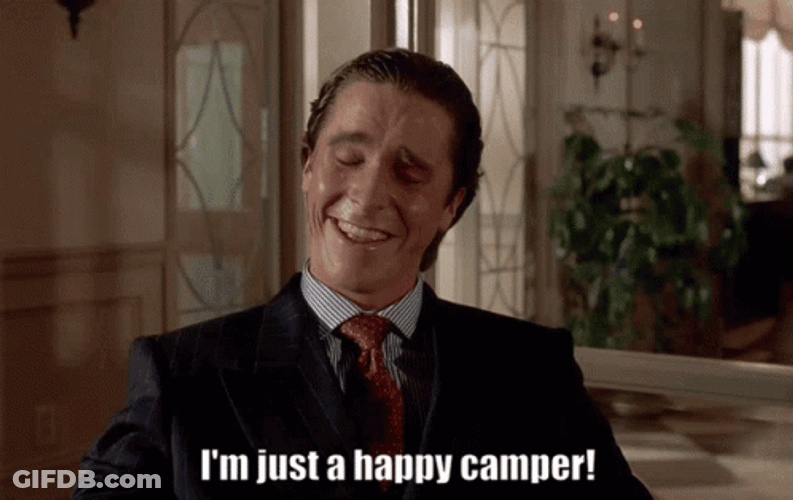 Im Just A Happy Camper Patrick Bateman GIF